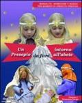 Un presepio da fare e raccontare intorno all'abete. Con CD-ROM