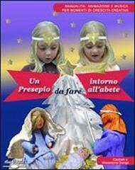 Un presepio da fare e raccontare intorno all'abete. Con CD-ROM