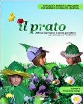 Il prato. Attività espressive e senso-percettive per conoscere l'ambiente. Con CD-ROM