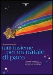 Tutti insieme per un Natale di pace. Con CD Audio