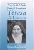 Il velo di Maria. Pregare il rosario con Teresa di Lisieux