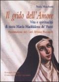 Grido dell'Amore. Vita e spiritualità di santa Maria Maddalena de' Pazzi