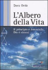 L'albero della Vita. Il principio è femminile, Dio è sintesi.