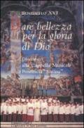 Dare bellezza per la gloria di Dio. Discorso alla Cappella Musicale Pontificia Sistina