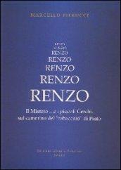 Renzo. Il Mistero ...e i piccoli Cerchi, sul cammino del 