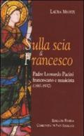 Sulla scia di Francesco. Padre Leonardo Pacini francescano e musicista (1885-1937)