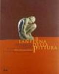 La lanterna della pittura. Michelangelo e l'idea della scultura