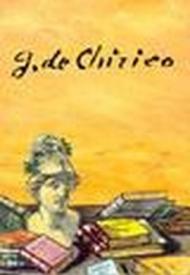 Giorgio De Chirico. Nulla sine tragoedia gloria