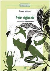 Vite difficili: L'anguilla-L'ape-Le termiti-Il salmone-La volpe-Il cuculo-La rondine