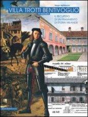 Villa Trotti Bentivoglio di Niguarda. Il recupero di un frammento di storia milanese