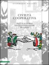 Civiltà cooperativa. Tratti di storia della cooperazione in Italia