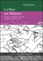 La base nel milanese. Vicende e personaggi di una storia di impegno politico e sociale