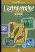 L' extravergine. Guida ai migliori oli italiani di qualità accertata 2002