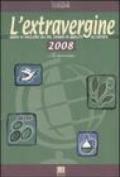 L'extravergine. Guida ai migliori oli del mondo di qualità accertata 2008. Ediz. illustrata