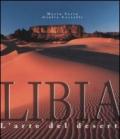 Libia. L'arte del deserto. Ediz. illustrata