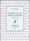 Credo in te mia anima e altre poesie