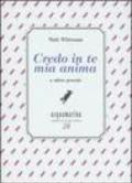 Credo in te mia anima e altre poesie