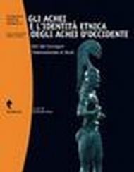 Gli achei e l'identità etnica degli achei d'Occidente. Atti del Convegno internazionale di studi (Paestum, 23-25 febbraio 2001)