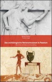 Das archaologische Nationalmuseum in Paestum. Geschichte, Architektur und Ausstellung