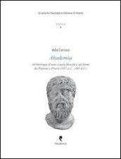 Akademia. Archeologia di una scuola filosofica ad Atene da Platone a Proclo (387 a. C.-485 d. C.)