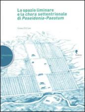 Lo spazio liminare e la chora settentrionale di Poseidonia-Paestum