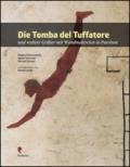 Die Tomba del Tuffatore und weitere Graber mit Wandmalereien in Paestum