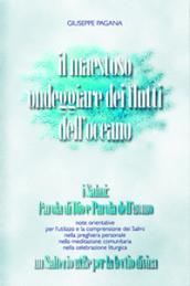 Il maestoso ondeggiare dei flutti dell'oceano. I Salmi: parola di Dio e parola dell'uomo. Un salterio utile per la lectio divina