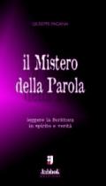 Il mistero della parola. Leggere la Scrittura in spirito e verità