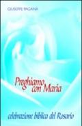 Preghiamo con Maria. Celebrazione biblica del rosario