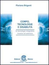 Corpo, tecnologie e disabilità. Le tecnologie integrative, invasive ed estensive