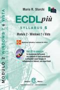 ECDL più. Syllabus 5. Modulo 2. Windows 7 e Vista. Con CD-ROM