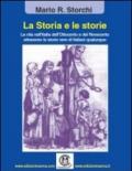 La Storia e le storie. La vita nell'Italia dell'Ottocento e del Novecento attraverso le storie vere di Italiani qualunque