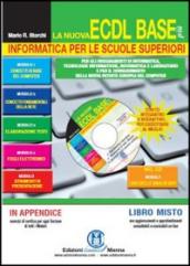 La nuova ECDL base più. Informatica. Per le Scuole superiori. Con CD-ROM. Con espansione online