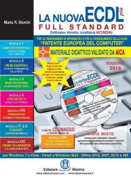 La nuova ECDL più Full Standard 2016. Il manuale più semplice e completo per conseguire la «patente europea del computer». Con CD-ROM