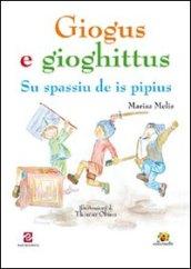 Giogus e gioghittus. Su spassiu de is pipius