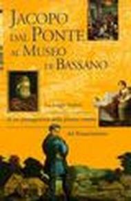 Jacopo Dal Ponte al Museo di Bassano. La lunga ricerca di un protagonista della pittura veneta del Rinascimento