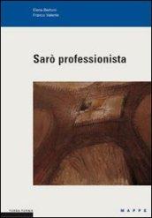 Sarò professionista