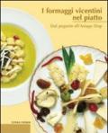 I formaggi vicentini nel piatto. Dal pegorin all'Asiago DOP