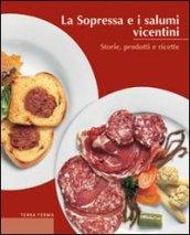 La sopressa e i salumi vicentini. Storie, prodotti e ricette