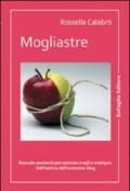 Mogliastre. Manuale semiserio per seconde mogli e matrigne