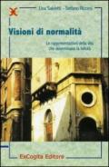 Visioni di normalità. Le rappresentazioni della vita che determinano la felicità