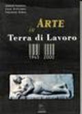 L'arte in Terra di Lavoro 1945-2000