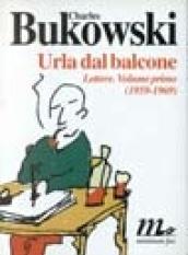 Urla dal balcone. Lettere (1959-1969)