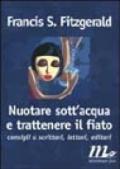 Nuotare sott'acqua e trattenere il fiato. Consigli a scrittori, lettori, editori