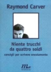 Niente trucchi da quattro soldi. Consigli per scrivere onestamente