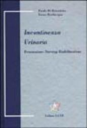 Incontinenza urinaria. Prevenzione, nursing, riabilitazione