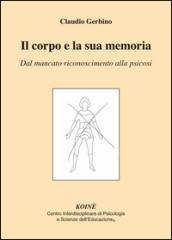 Il corpo e la sua memoria. Dal mancato riconoscimento alla psicosi