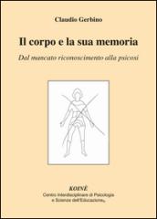 Il corpo e la sua memoria. Dal mancato riconoscimento alla psicosi