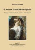 «L' eterno ritorno dell'uguale». Violenze, abusi, traumi, droghe, malattie e altri perturbanti