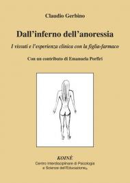 Dall'inferno dell'anoressia. I vissuti e l'esperienza clinica con la figlia-farmaco